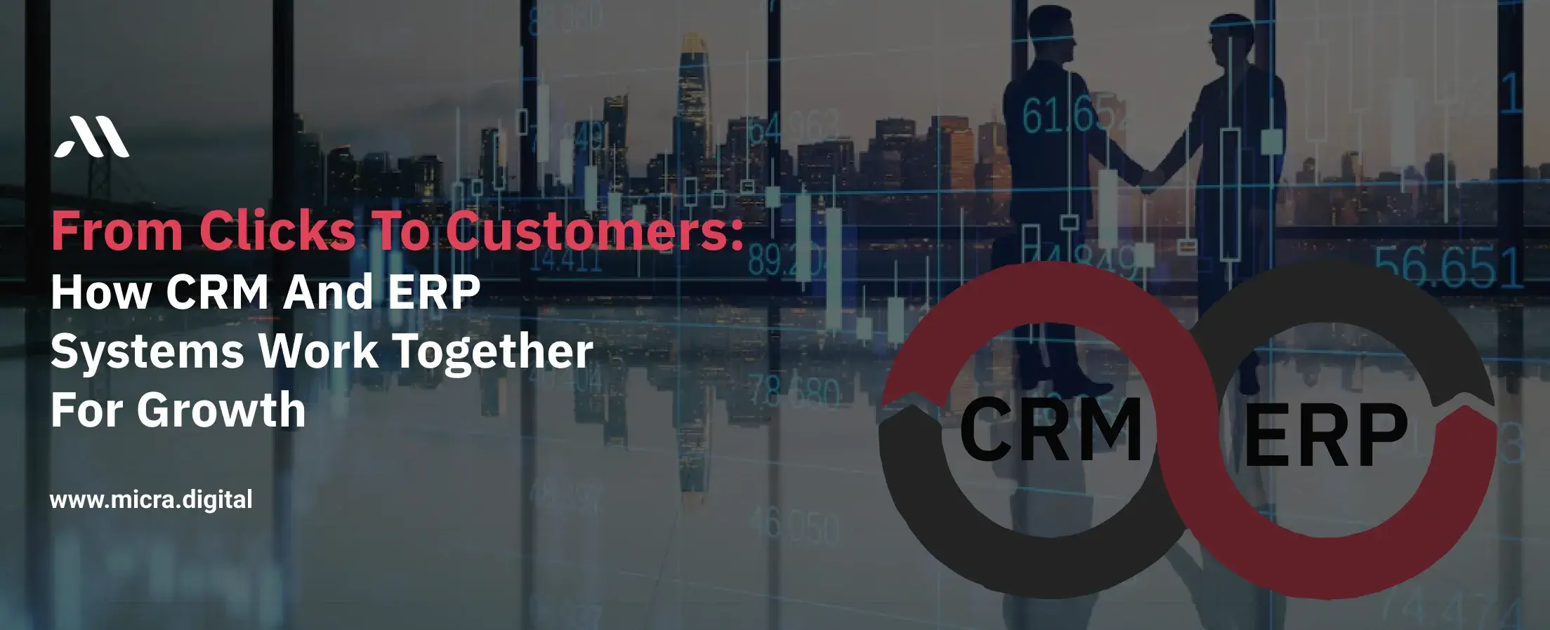 From Clicks to Customers: How CRM and ERP Systems Work Together for Growth